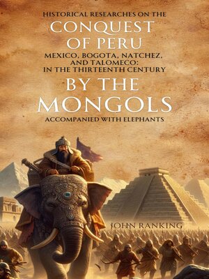 cover image of Historical Researches  on the Conquest of Peru,  Mexico, Bogota, Natchez, and Talomeco